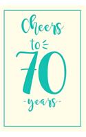Notebook Cheers: 70 Birthday Gifts For Her. Blank Lined Paperback Journal. Original And Funny Present For Any 70th Year Old Women.
