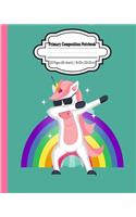 Primary Composition Notebook: Dabbing Unicorn with rainbow journal with draw and write space for little princess girl and boys. Dotted midline, half blank and with picture space 