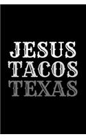 Jesus Tacos Texas: Texas Spirit Journal Gift For Him / Her Softback Writing Book Notebook (6" x 9") 120 Lined Pages