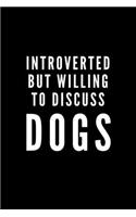 Introverted But Willing To Discuss Dogs