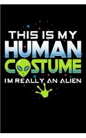 This Is My Human Costume I'm Really An Alien: Blank Comic Book Sketchbook For Kids And Adults To Draw Your Own Cartoon For Alien And Ufo Lovers And Galaxy Fans (6 x 9; 120 Pages)