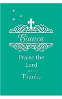 Bianca Praise the Lord with Thanks
