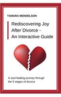 Rediscovering Joy After Divorce- An Interactive Guide