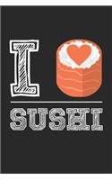 I Sushi: I love sushi - Asian Food Sushi Roll Foodie Notebook 6x9 Inches 120 lined pages for notes Notebook 6x9 Inches - 120 lined pages for notes, drawings,