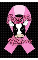 Save the Udders: Small lined notebook for cancer patients and cancer survivors. Breast cancer awareness gifts