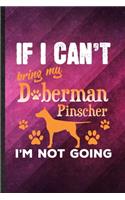 If I Can't Bring My Doberman Pinscher I'm Not Going