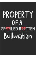 Property Of A Spoiled Rotten Bullmatian: Lined Journal, 120 Pages, 6 x 9, Bullmatian Dog Gift Idea, Black Matte Finish (Property Of A Spoiled Rotten Bullmatian Journal)