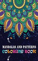 Mandalas And Patterns Coloring Book: Adult Coloring Book Mandala Patterns Images Stress Management Coloring Book For Relaxation, Meditation, Happiness and Relief & Art Color Therapy