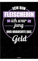 Ich bin Fleischerin ich war jung und brauchte das Geld Notizbuch