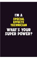 I'M A Special Effects Technician, What's Your Super Power?