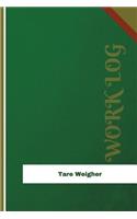 Tare Weigher Work Log: Work Journal, Work Diary, Log - 126 pages, 6 x 9 inches