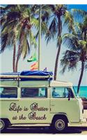Life Is Better at the Beach: Campervan Composition Notebook for Recording Your Thought, Ideas and Notes