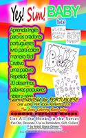 Yes! Sim! BABY Bebê Aprenda Inglês para os oradores portugueses livro para colorir maneira fácil Criativo uma palavra Repetido 20 desenhos palavras populares obter a série: Learn ENGLISH for PORTUGUESE ONE WORD PER BOOK REPEATED 20x The Easy Coloring Book Way COMMON POPULAR WORDS Get All the Books in the Series Cut Out,