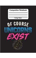 Of Course Unicorns Exist: Unicorn College Ruled Lined Student School Journal