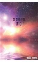 Ready for Liftoff Bullet Journal: Space Galaxy Bullet Journal - 120 Pages - Astronomy Dot Grid Journal(1 Galaxy Bullet Journals)