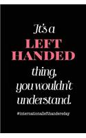 It's a Left Handed Thing You Wouldn't Understand