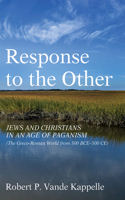 Response to the Other: Jews and Christians in an Age of Paganism (the Greco-Roman World from 500 Bce-500 Ce)