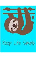 Keep Life Simple Smiling Sloth Notebook Journal 150 Page College Ruled Pages 8.5 X 11