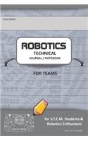 Robotics Technical Journal Notebook for Teams - For Stem Students & Robotics Enthusiasts