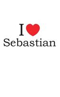 I Love Sebastian: Lined Journal for Jotting Love Notes