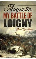 Augustin. My Battle of Loigny: (English)