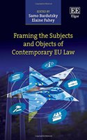 Framing the Subjects and Objects of Contemporary EU Law