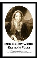 Mrs Henry Wood - Elster's Folly