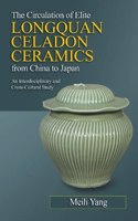 Circulation of Elite Longquan Celadon Ceramics from China to Japan