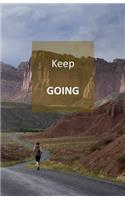 Keep Going: 90 Days Weight Loss Planner. Set Your Goals and Track Your Progress. Includes Daily Planner with Meal and Exercise Sections, Exercise Tracker, Calor