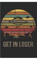 Get in Loser: Notebook Journal Handlettering Logbook 110 Pages Journal Paper 6 X 9 Record Books I UFO Journals I Alien Gifts I Alien Books