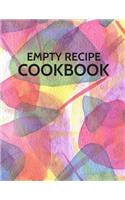 Empty Recipe Cookbook: Blank Empty Recipe Cookbook / Journal to Write In, ... Gift for Men, Women, Husband, Wife, Mom, Dad: Modern Colorful Abstract Design (8.5 X 11)