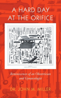 Hard Day at the Orifice: Reminiscences of an Obstetrician and Gynaecologist