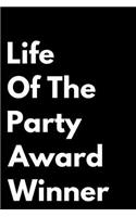 Life of the Party Award Winner: 110-Page Blank Lined Journal Funny Office Award Great for Coworker, Boss, Manager, Employee Gag Gift Idea