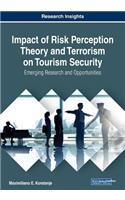 Impact of Risk Perception Theory and Terrorism on Tourism Security: Emerging Research and Opportunities: Emerging Research and Opportunities