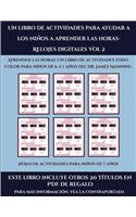 Hojas de actividades para niños de 7 años (Un libro de actividades para ayudar a los niños a aprender las horas- Relojes digitales Vol 2): Este libro contiene 30 fichas con actividades a todo color para niños de 6 a 7 años(51 Hojas de Actividades Para Niños de 7 Años)