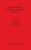 Elements of Being: Mentalities Identities and Movements