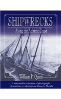 Shipwrecks Along the Atlantic Coast: A Remarkable Collection of Photographs of Maritime Accidents from Maine to Florida