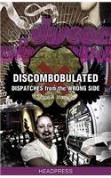 Discombobulated: Dispatches from the Wrong Side