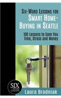 Six-Word Lessons for Smart Home-Buying in Seattle
