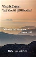 Who Is Caleb... The Son of Jephunneh?