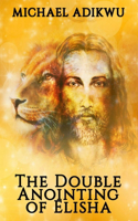 Double Anointing of Elisha