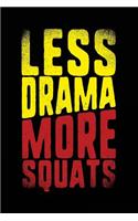 Less Drama More Squats