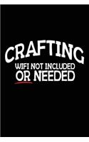 Crafting Wifi Not Included or Needed: Crafting Notebook Journal