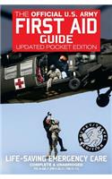 The Official US Army First Aid Guide - Updated Pocket Edition: Pocket / Travel Size, Complete & Unabridged - TC 4-02.1 (FM 4-25.11/FM 21-11)(Carlile Military Library)
