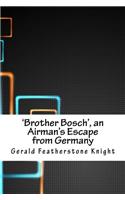 'brother Bosch', an Airman's Escape from Germany
