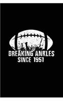 Breaking Ankles Since 1951: Basketball Birthday Notebook V2