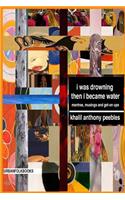 i was drowning then i became water.: mantras, musings and get-on ups!