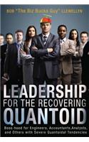 Leadership for the Recovering Quantoid