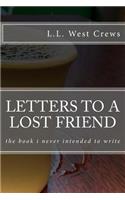 Letters to a Lost Friend: The Book I Never Intended to Write