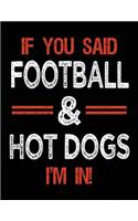 If You Said Football & Hot Dogs I'm In: Football Sketchbook